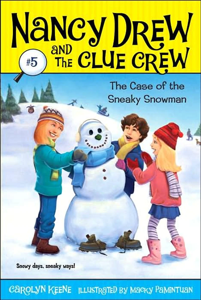 the Case of Sneaky Snowman (Nancy Drew and Clue Crew Series #5)