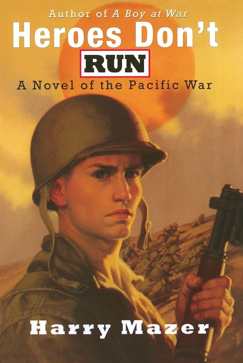 Heroes Don't Run: A Novel of the Pacific War