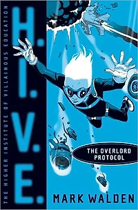 The Overlord Protocol (H.I.V.E. Series #2)
