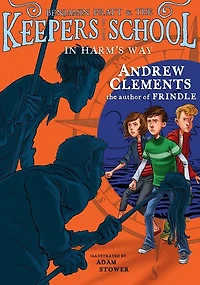 Harm's Way (Benjamin Pratt and the Keepers of School Series #4)