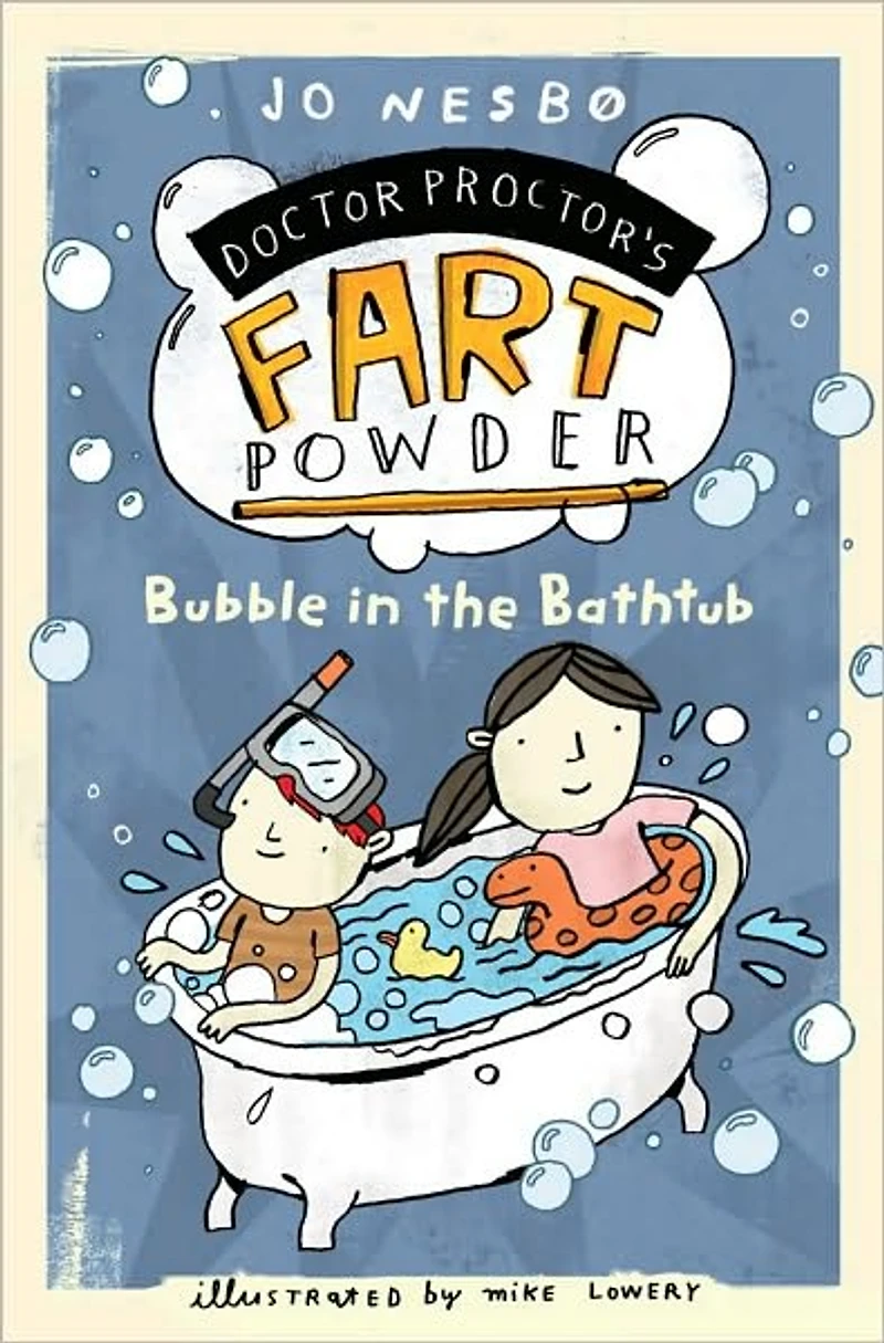 Bubble the Bathtub (Doctor Proctor's Fart Powder Series #2)