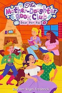 Dear Pen Pal (The Mother-Daughter Book Club Series #3)