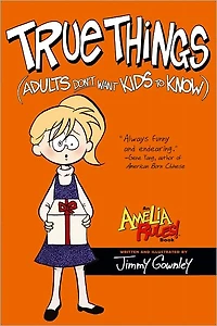True Things (Adults Don't Want Kids to Know)