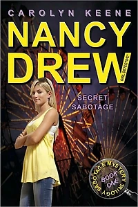 Secret Sabotage (Nancy Drew Girl Detective Series: Mystery Series #1)