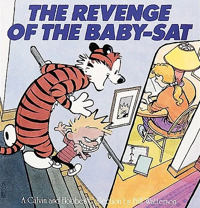 the Revenge of Baby-Sat: A Calvin and Hobbes Collection