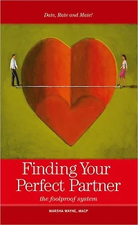 Finding Your Perfect Partner: The Foolproof Dating, Rating and Mating System
