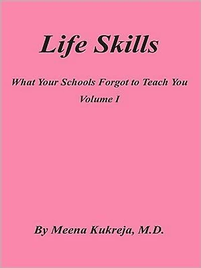 Life Skills: What Your Schools Forgot To Teach You Volume I