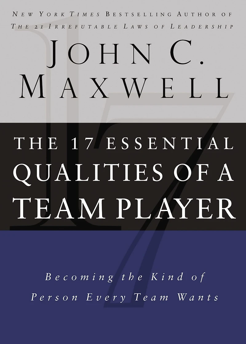 the 17 Essential Qualities of a Team Player: Becoming Kind Person Every Wants