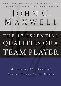 the 17 Essential Qualities of a Team Player: Becoming Kind Person Every Wants