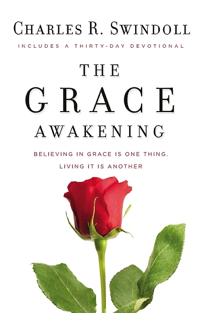 The Grace Awakening: Believing Is One Thing. Living it Another.