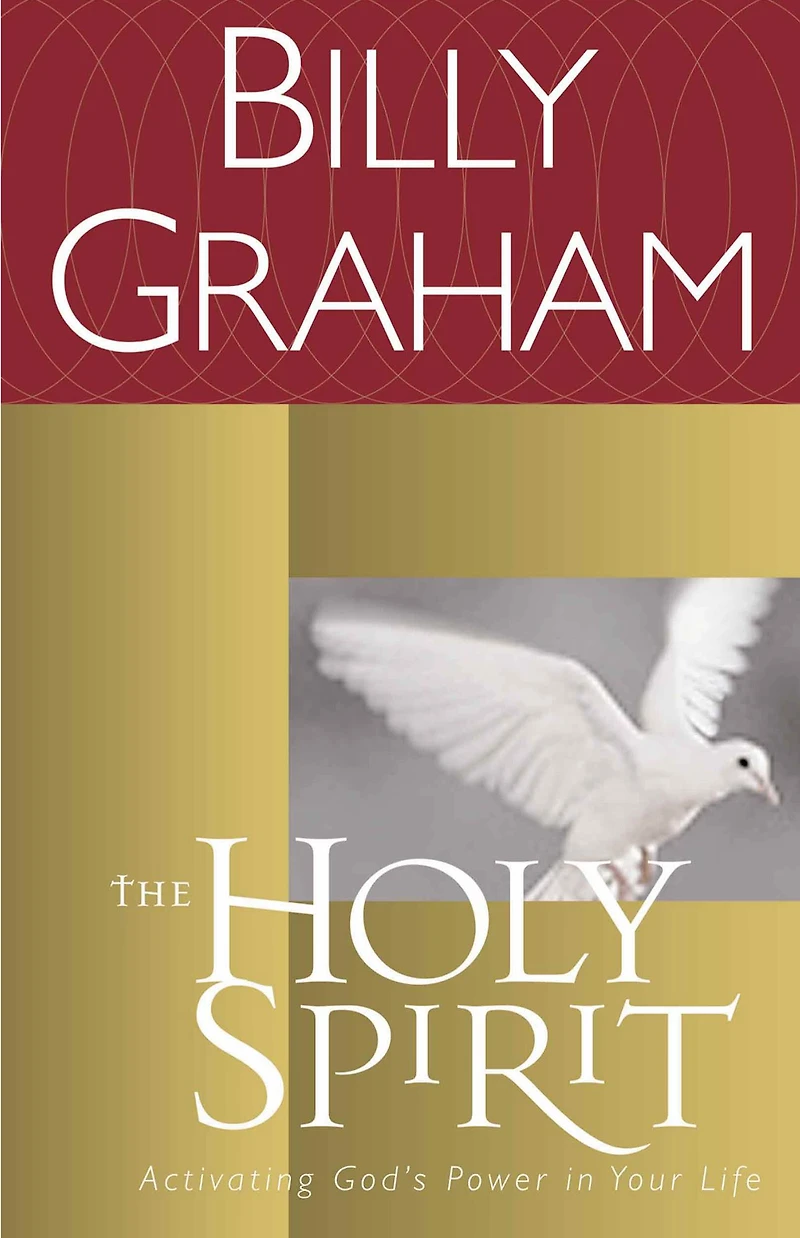 The Holy Spirit: Activating God's Power Your Life