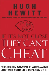 If It's Not Close, They Can't Cheat: Crushing the Democrats Every Election and Why Your Life Depends on It