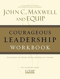 Courageous Leadership Workbook: The EQUIP Series