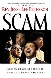 Scam: How the Black Leadership Exploits America