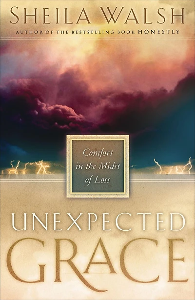 Unexpected Grace: Comfort in the Midst of Loss