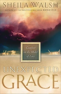 Unexpected Grace: Comfort in the Midst of Loss