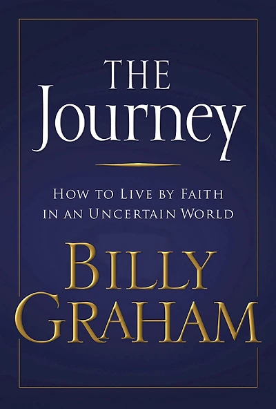 The Journey: Living by Faith an Uncertain World