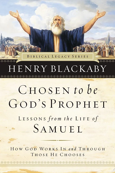 Chosen to be God's Prophet: How God Works and Through Those He Chooses