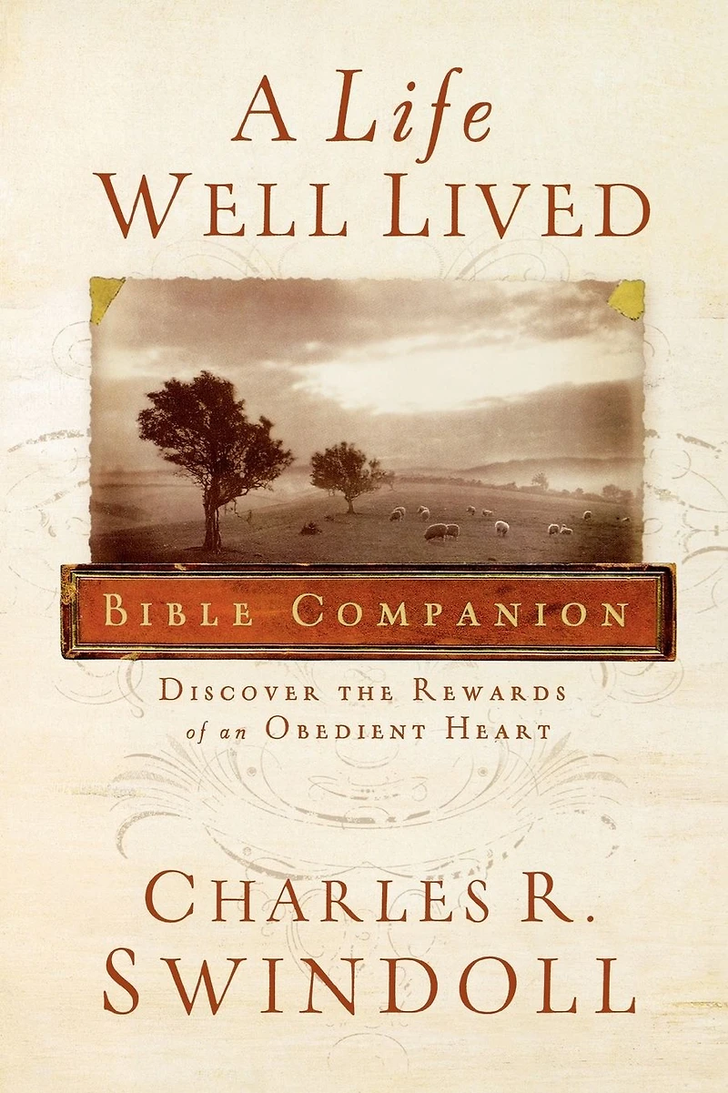 A Life Well Lived: Discover the Rewards of an Obedient Heart