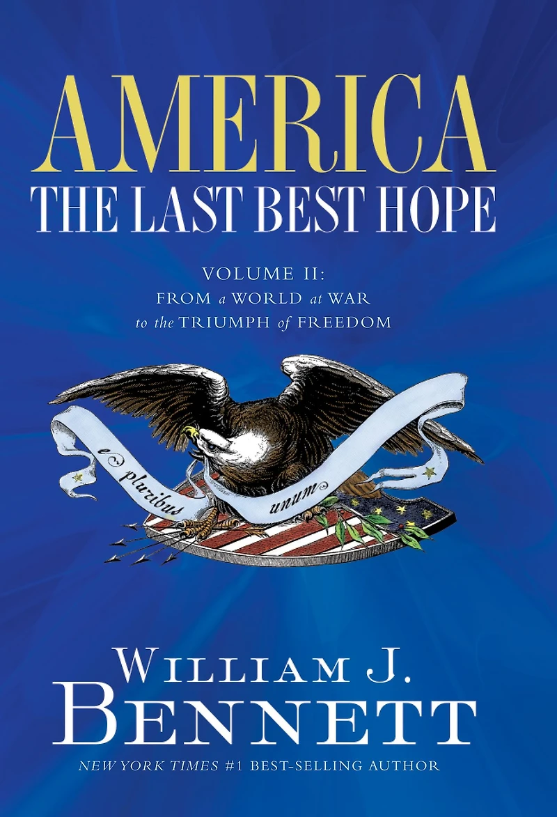 America: the Last Best Hope (Volume II): From a World at War to Triumph of Freedom