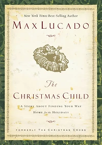 the Christmas Child: A Story about Finding Your Way Home for Holidays