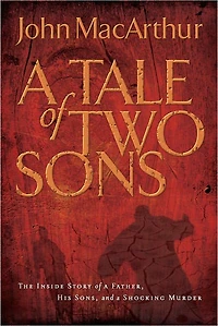 a Tale of Two Sons: The Inside Story Father, His Sons, and Shocking Murder