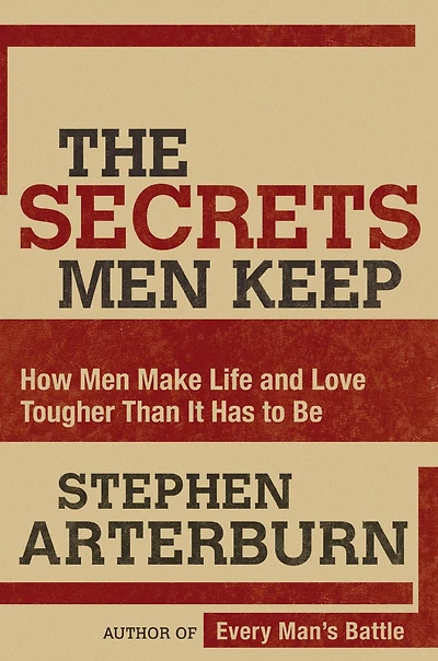 The Secrets Men Keep: How Make Life and Love Tougher Than It Has to Be