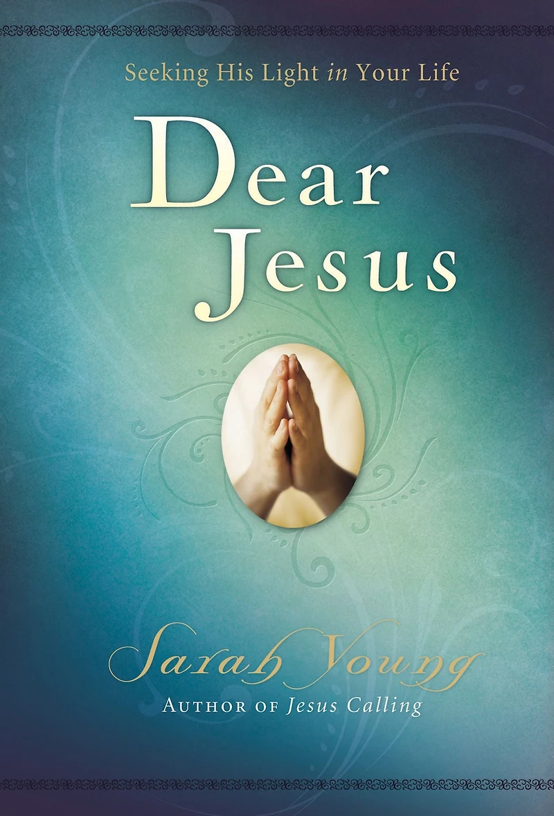 Dear Jesus: Seeking His Light Your Life