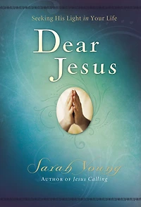 Dear Jesus: Seeking His Light Your Life