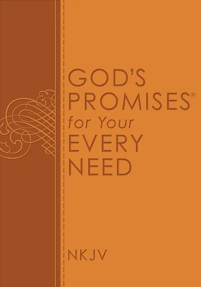 God's Promises for Your Every Need, NKJV: A Treasury of Scripture for Life