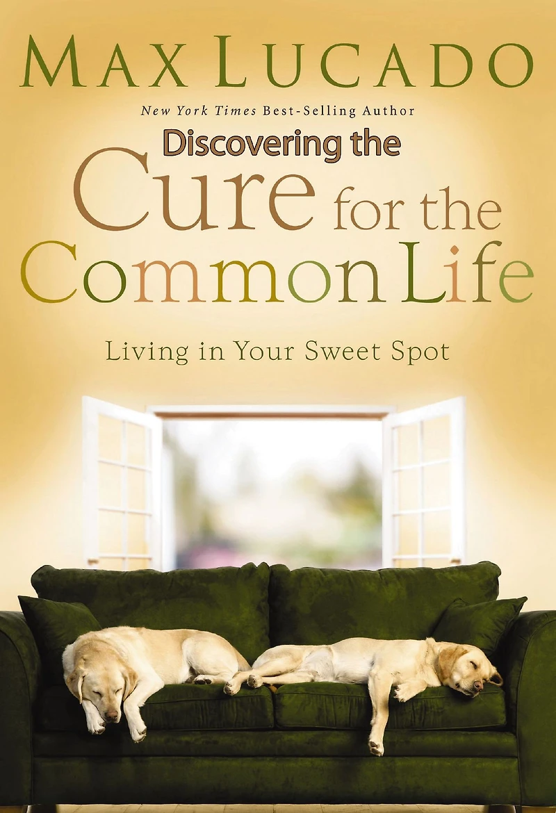 Cure for the Common Life: Living Your Sweet Spot