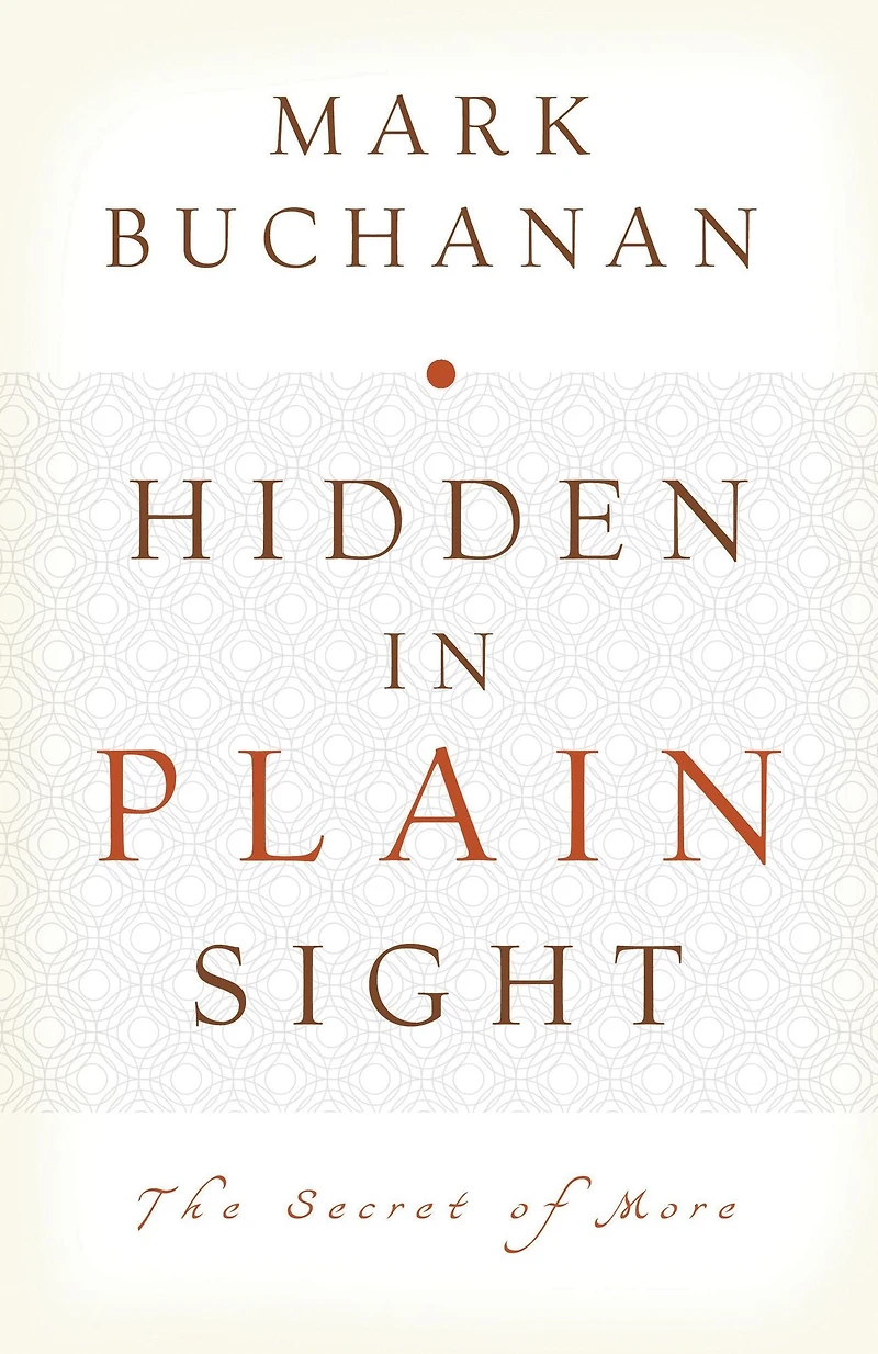 Hidden Plain Sight: The Secret of More