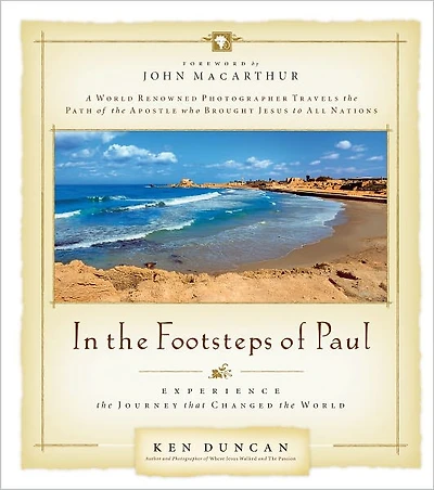 In the Footsteps of Paul: Experience the Journey that Changed the World