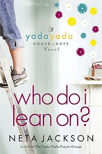 Who Do I Lean On? (Yada Yada House of Hope Series #3)