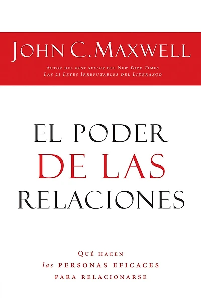 El poder de las relaciones: Lo que distingue a la gente altamente efectiva