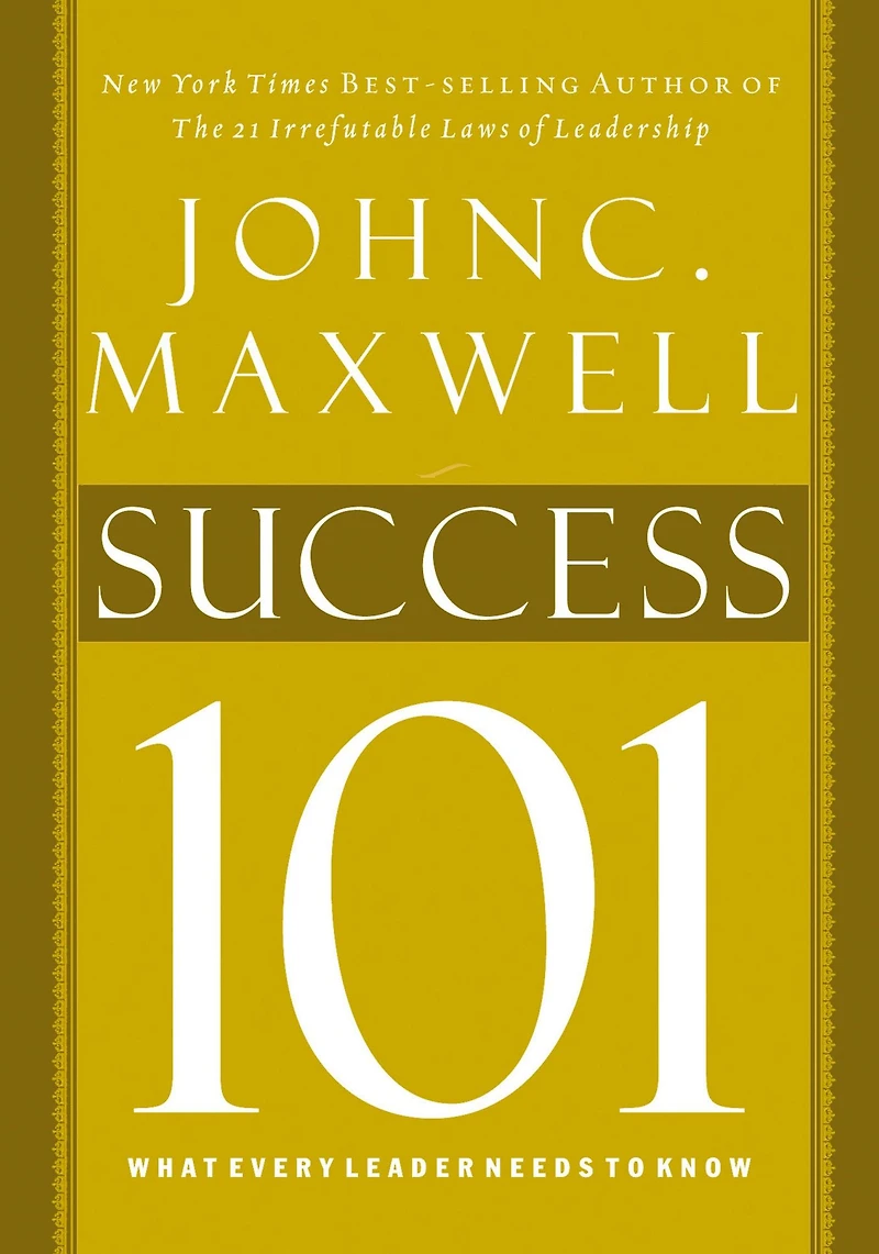 Success 101: What Every Leader Needs to Know