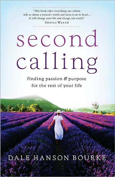 Second Calling: Finding Passion and Purpose for the Rest of Your Life