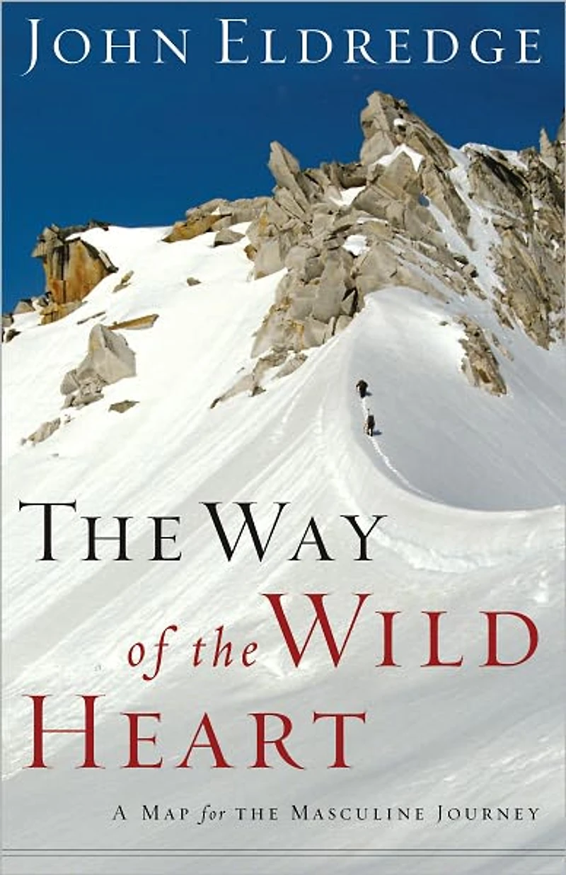 the Way of Wild Heart: A Map for Masculine Journey
