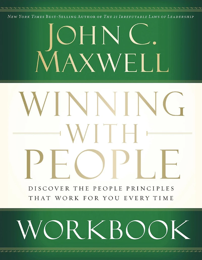 Winning with People Workbook: Discover the Principles that Work for You Every Time