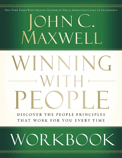 Winning with People Workbook: Discover the Principles that Work for You Every Time