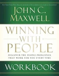 Winning with People Workbook: Discover the Principles that Work for You Every Time