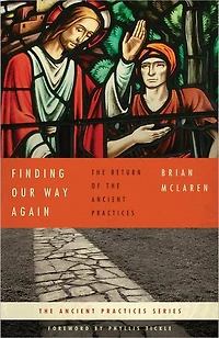 Finding Our Way Again: the Return of Ancient Practices