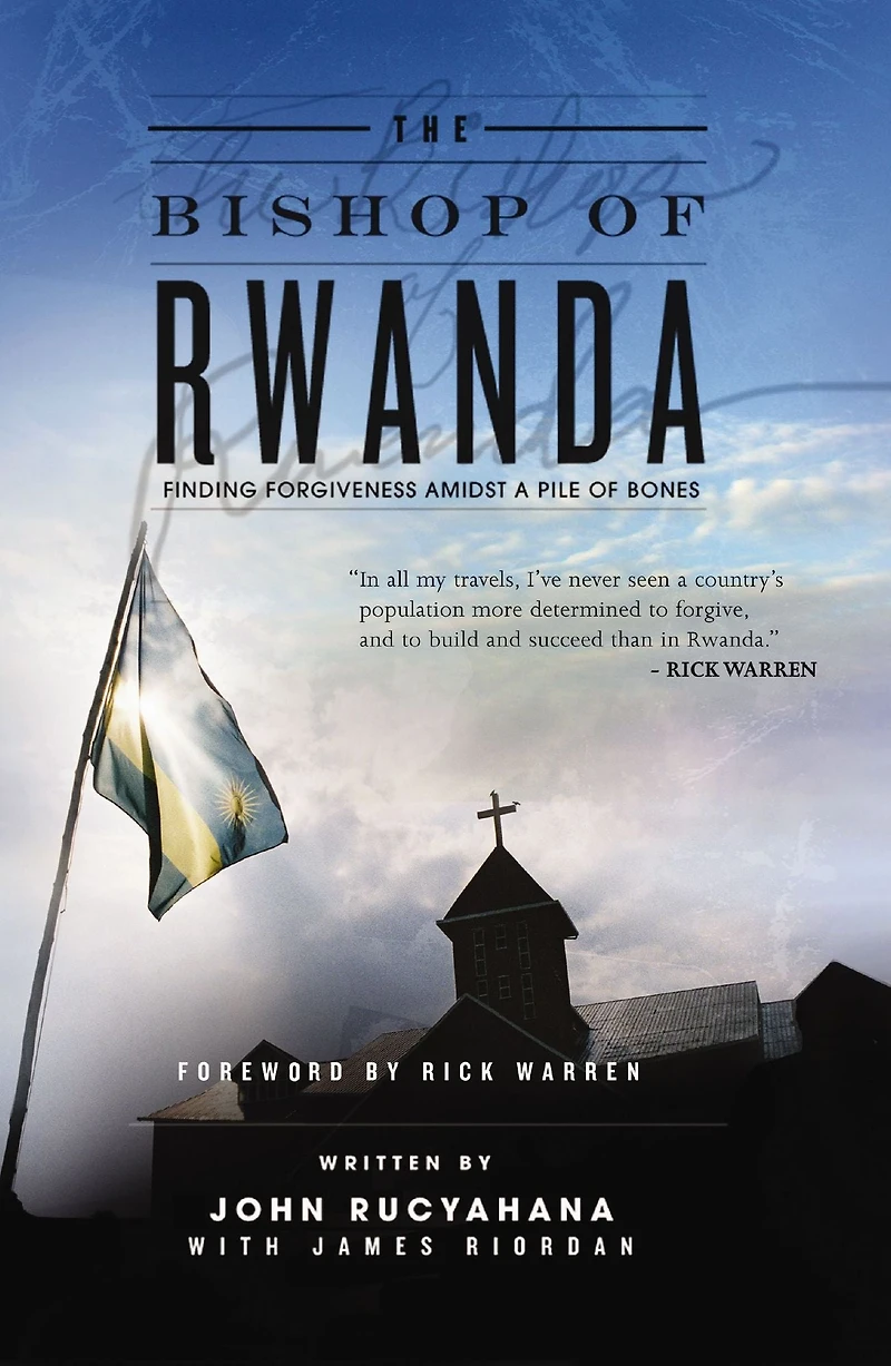 The Bishop of Rwanda: Finding Forgiveness Amidst a Pile Bones