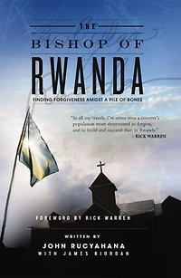 The Bishop of Rwanda: Finding Forgiveness Amidst a Pile Bones