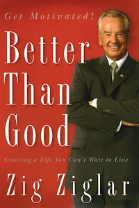 Better Than Good: Creating a Life You Can't Wait to Live