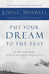 Put Your Dream to the Test: 10 Questions Help You See It and Seize