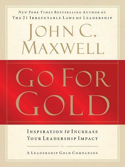 Go for Gold: Inspiration to Increase Your Leadership Impact