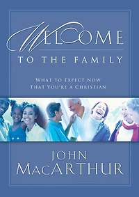 Welcome to the Family: What Expect Now That You're a Christian