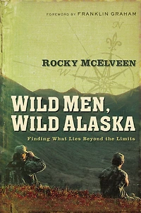 Wild Men, Alaska: Finding What Lies Beyond the Limits
