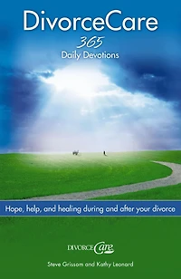 Divorce Care: Hope, Help, and Healing During After Your